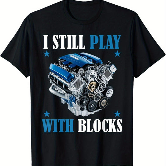 Camiseta "I Still Play With Building Blocks" – Para Mecánicos y Entusiastas del Motor